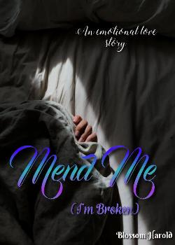 Read Mend Me ( I’m Broken) Novel by Blossom Harold PDF Online Step-by-Step