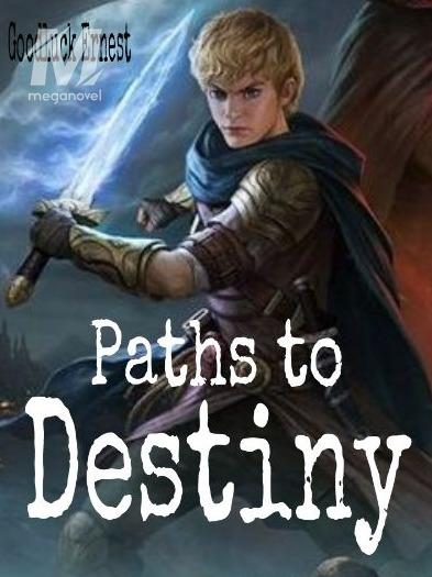 Paths to destiny.
