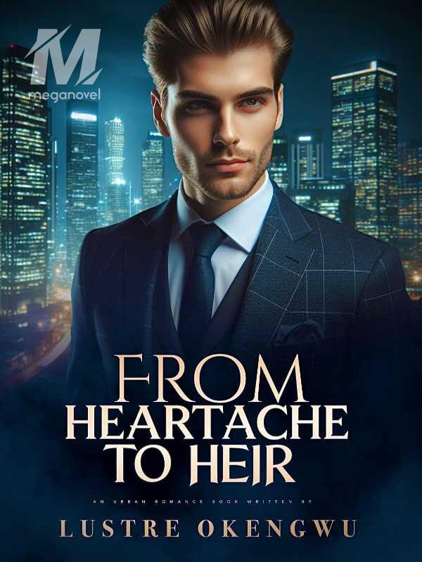 From Heartache to Heir