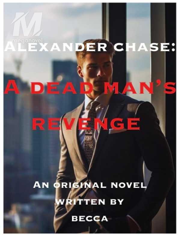 ALEXANDER CHASE: A dead man’s revenge.