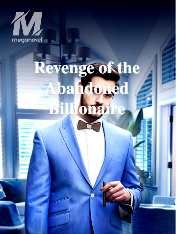 Revenge of the Abandoned Billionaire