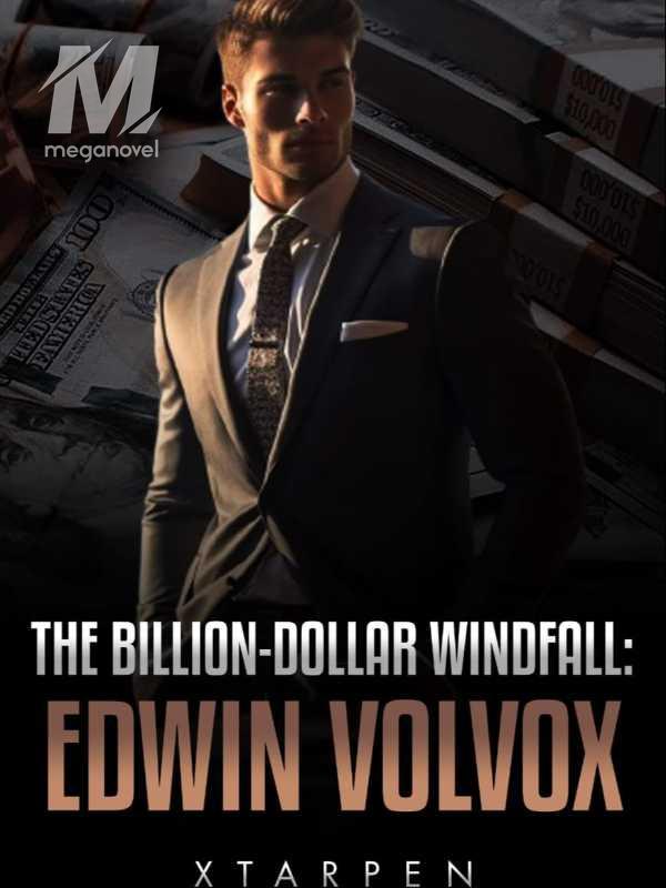 The Billion-Dollar Windfall: Edwin Volvox