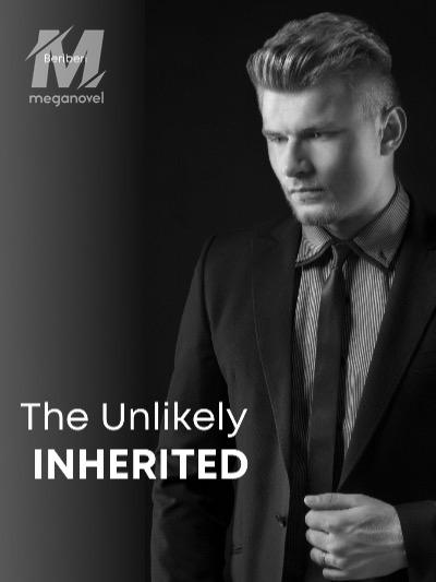 The Unlikely Inherited