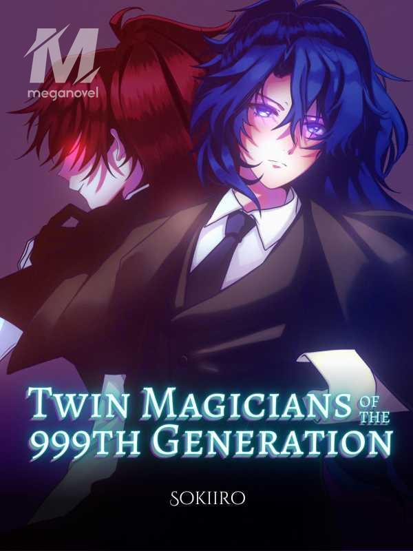 Twin Magicians Of The 999th Generation
