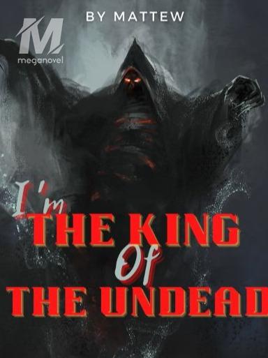 I am the King of the Undead