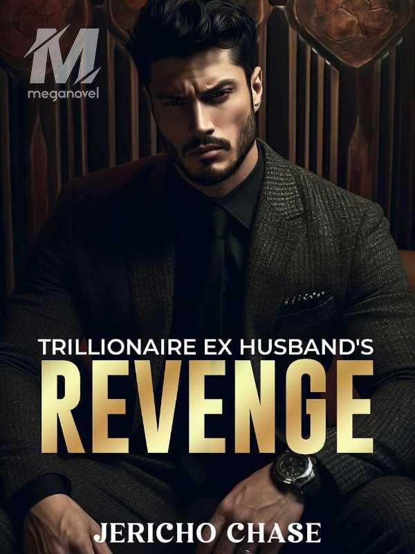 Trillionaire Ex husband's Revenge