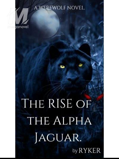 The Rise of an Alpha Were-Jaguar