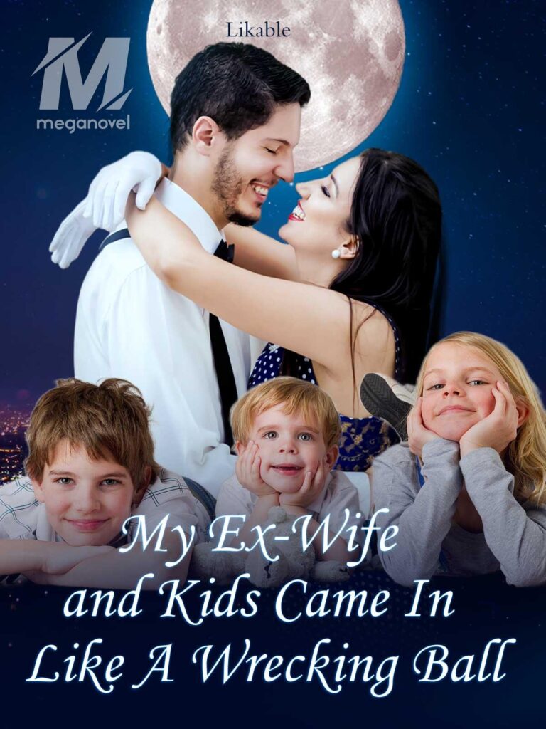 My Ex-Wife and Kids Came In Like A Wrecking Ball