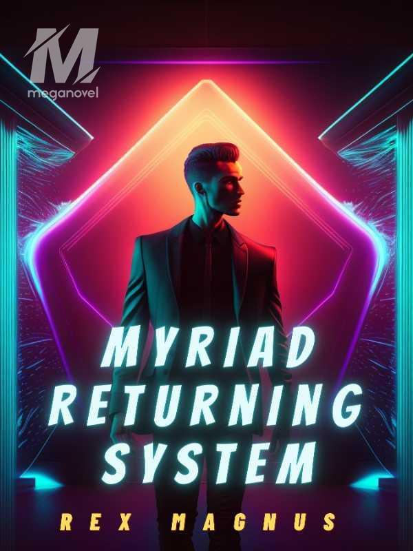 Myriad Returning System