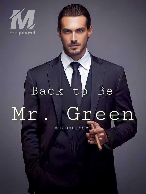 Back to Be Mr. Green
