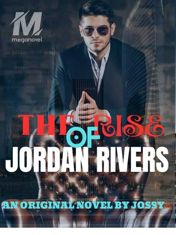 THE RISE OF JORDAN RIVERS