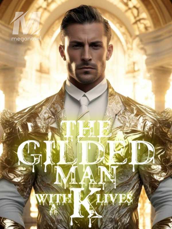 The Gilded Man With A Thousand Lives