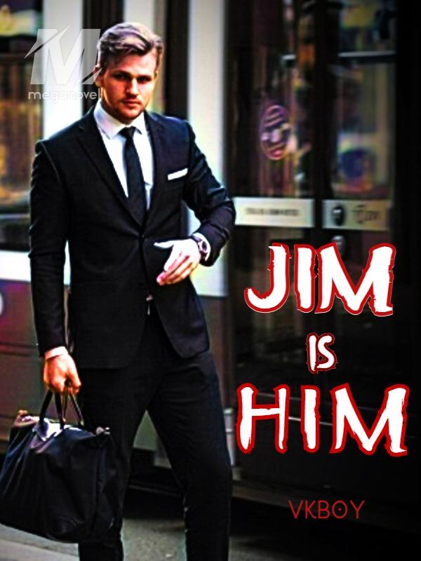 JIM IS HIM