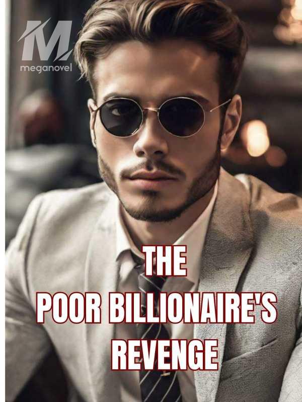The Poor Billionaire's Revenge.