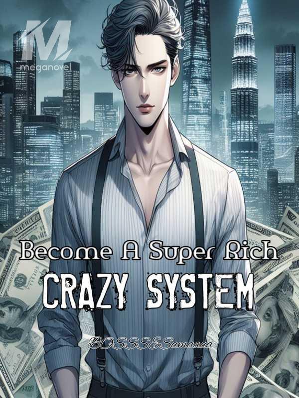 Become a Super Rich With Crazy System