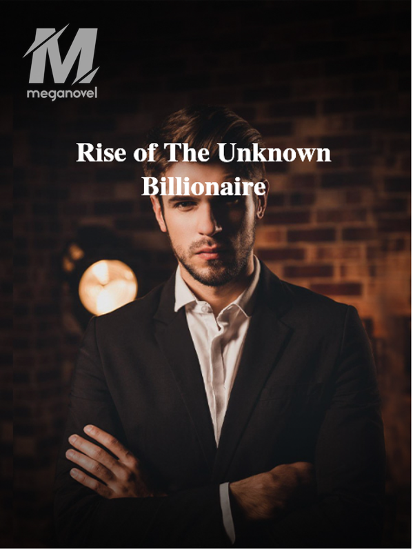 Rise of The Unknown Billionaire