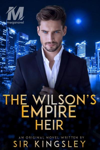 The Wilson’s Empire Heir
