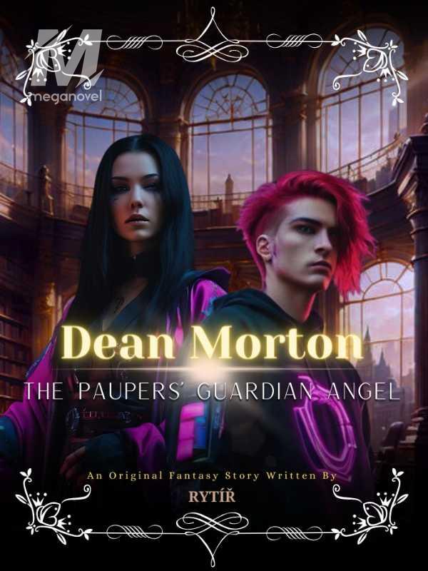 Dean Morton : The Paupers' Guardian Angel