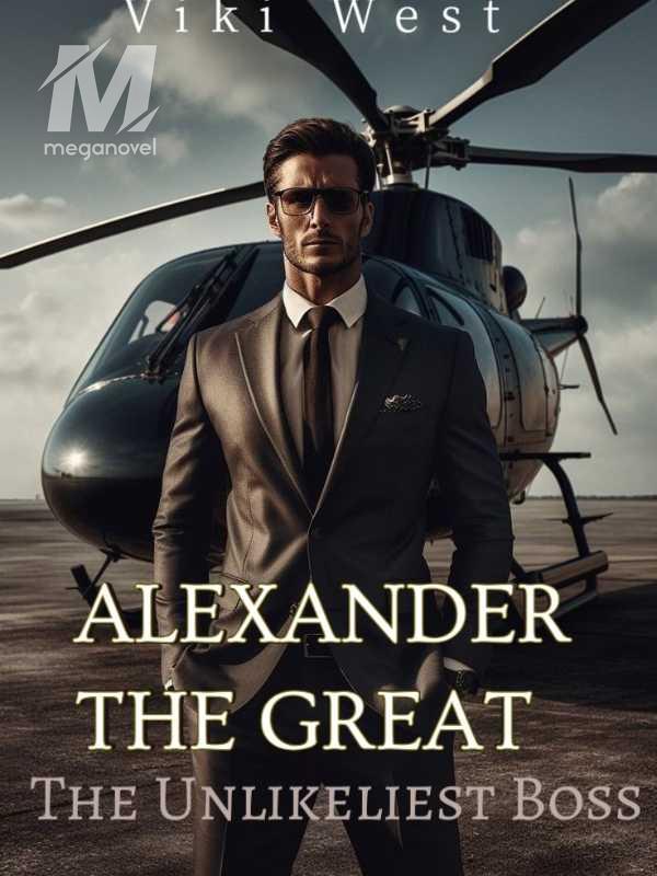 ALEXANDER THE GREAT: The Unlikeliest Boss