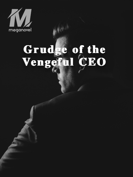 Grudge of the Vengeful CEO
