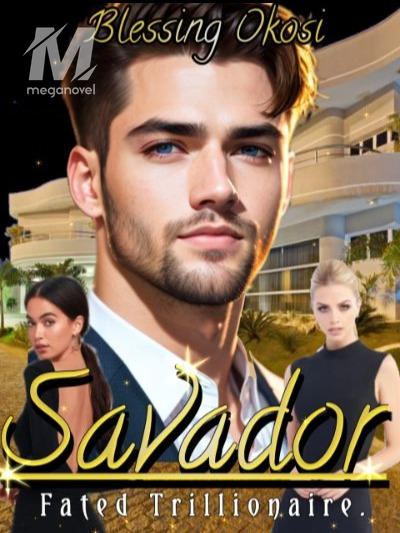 SAVADOR: FATED TRILLIONAIRE