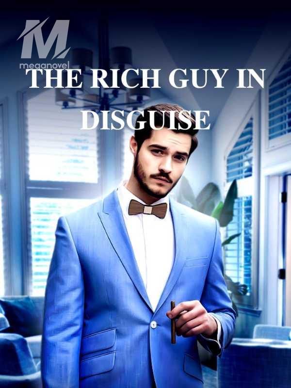 THE RICH GUY IN DISGUISE