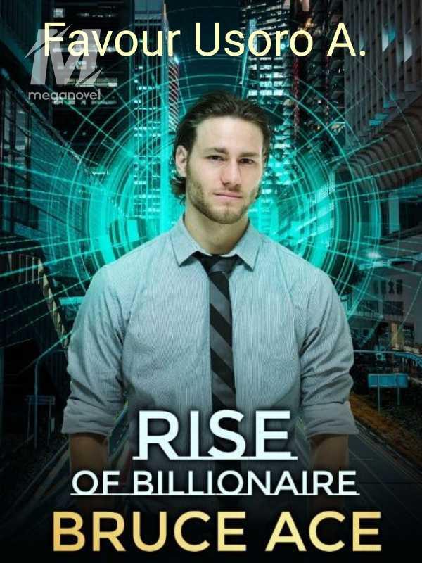 Rise Of Billionaire Bruce Ace.