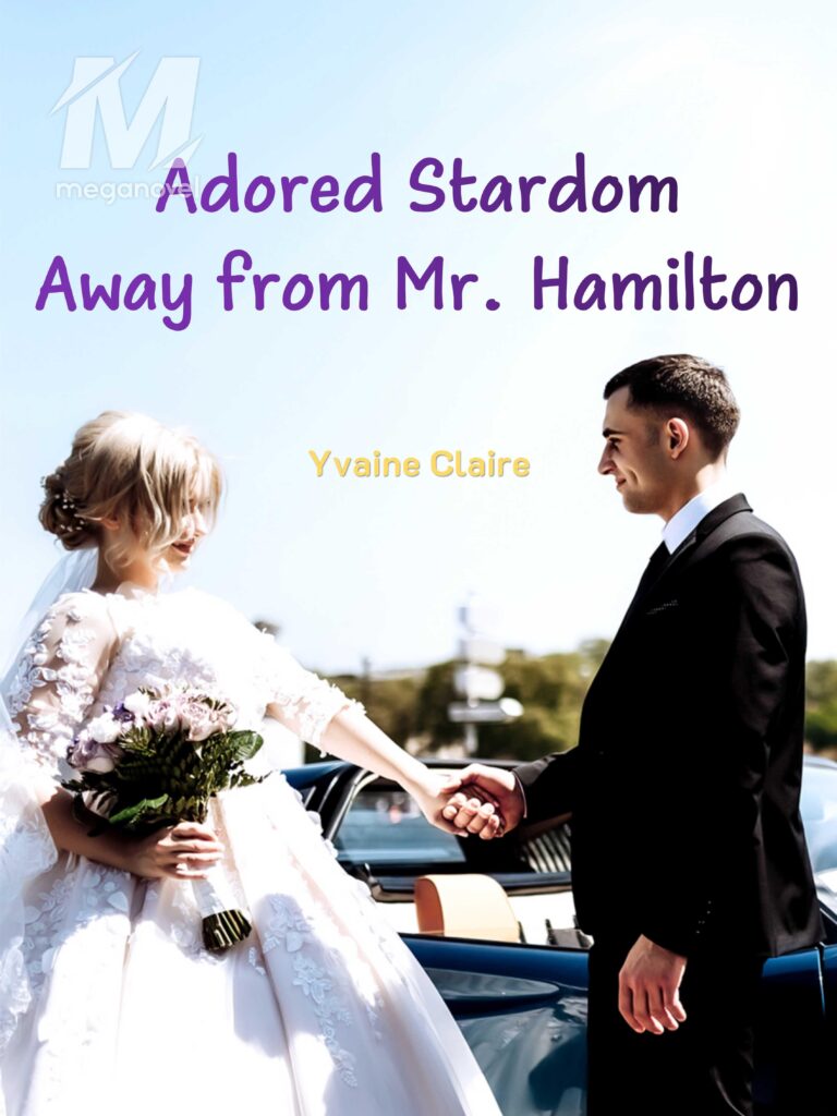 Adored Stardom: Away from Mr. Hamilton