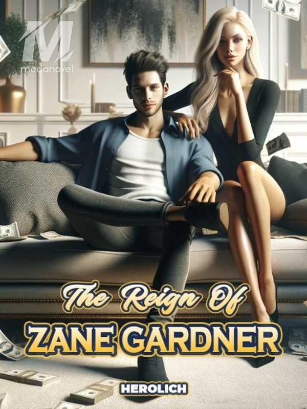 The Reign of Zane Gardner