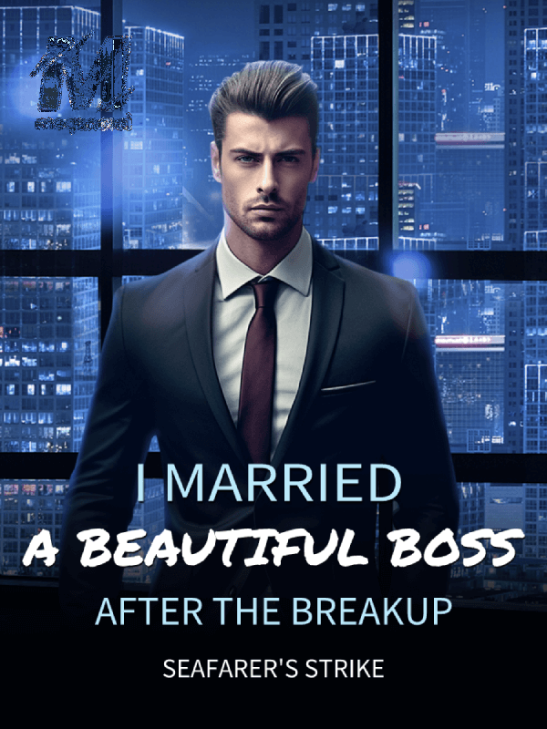 I Married a Beautiful Boss After the Breakup
