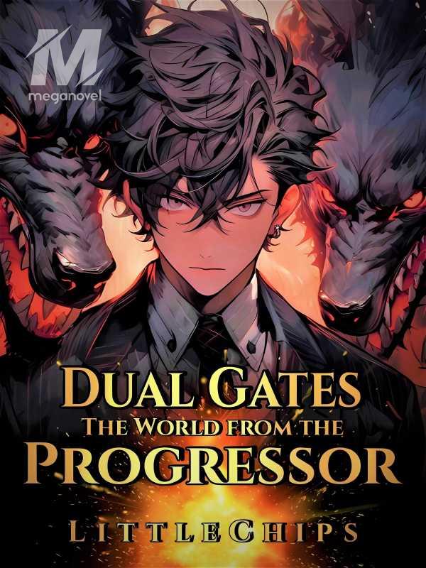 DUAL GATES THE WORLD FROM THE PROGRESSOR