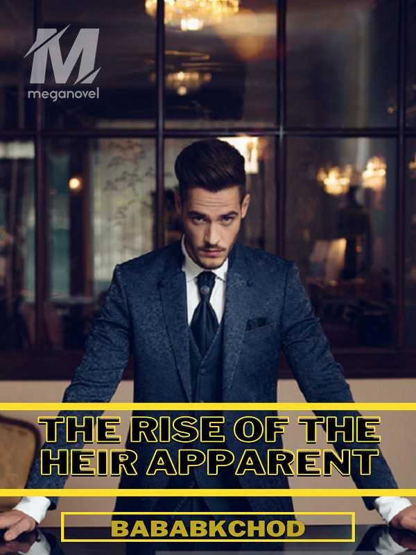 The Rise of the Heir Apparent