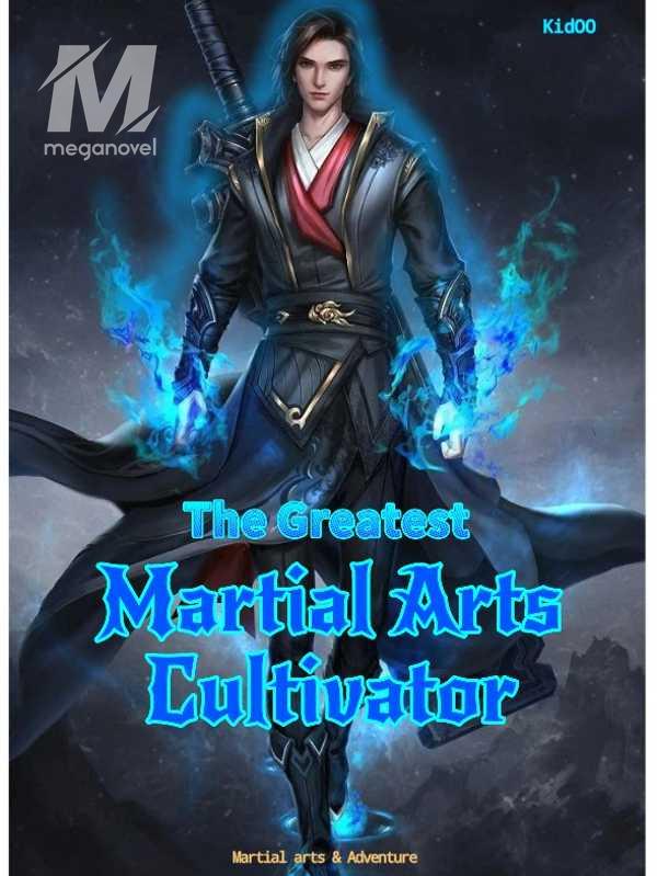 The Greatest Martial Arts Cultivator