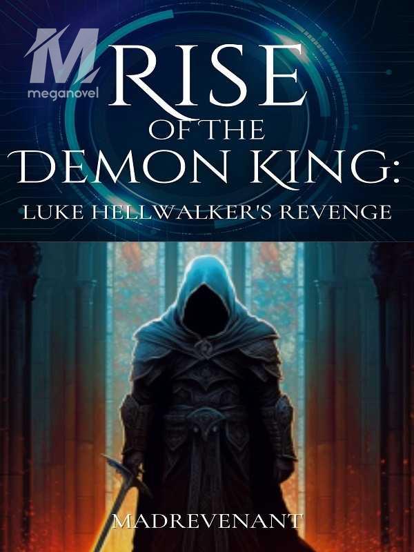 Rise of the Demon King: Luke Hellwalker's Revenge