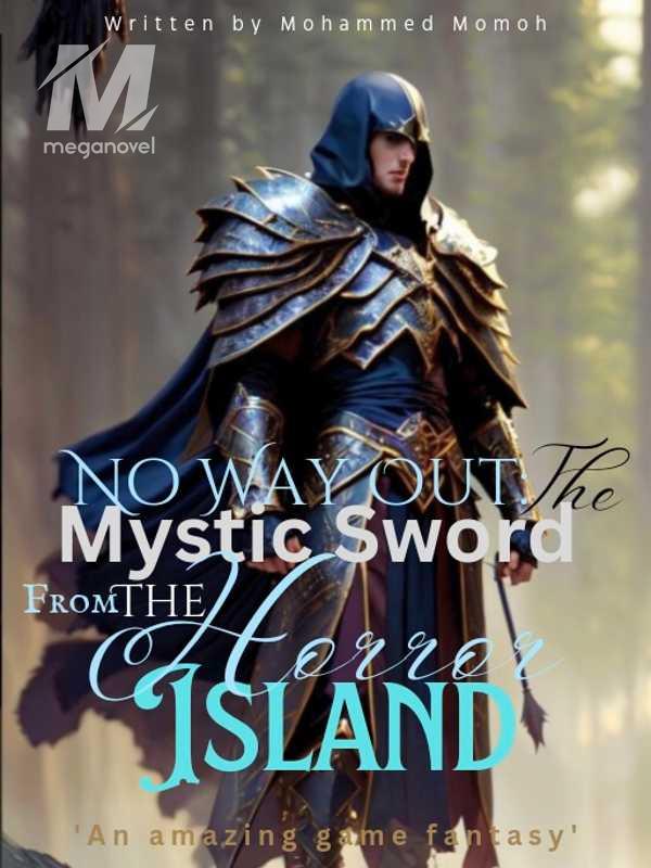 No Way Out: The Mystic Sword of the Horror Island.