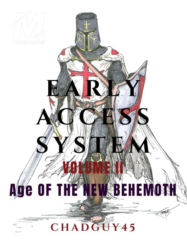Early Access System Volume 2: Age Of The New Behemoth