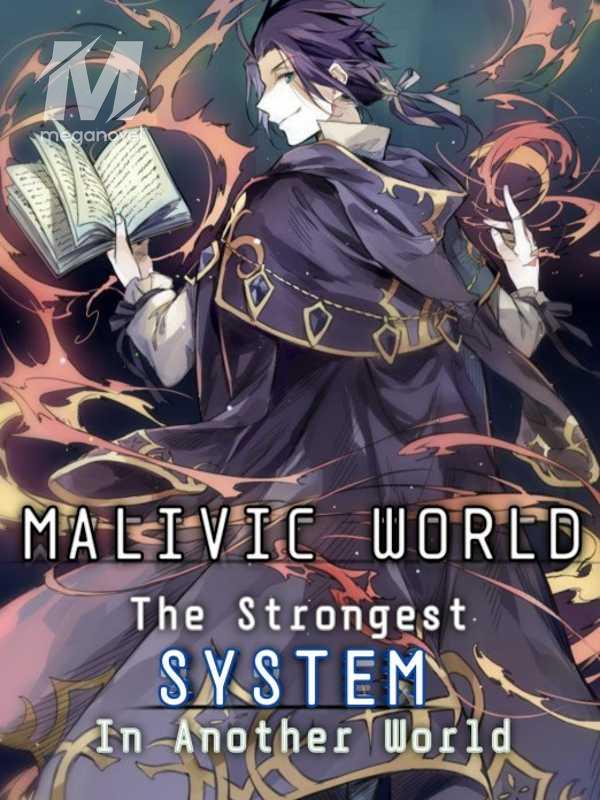 MALIVIC WORLD: The Strongest System in Another World