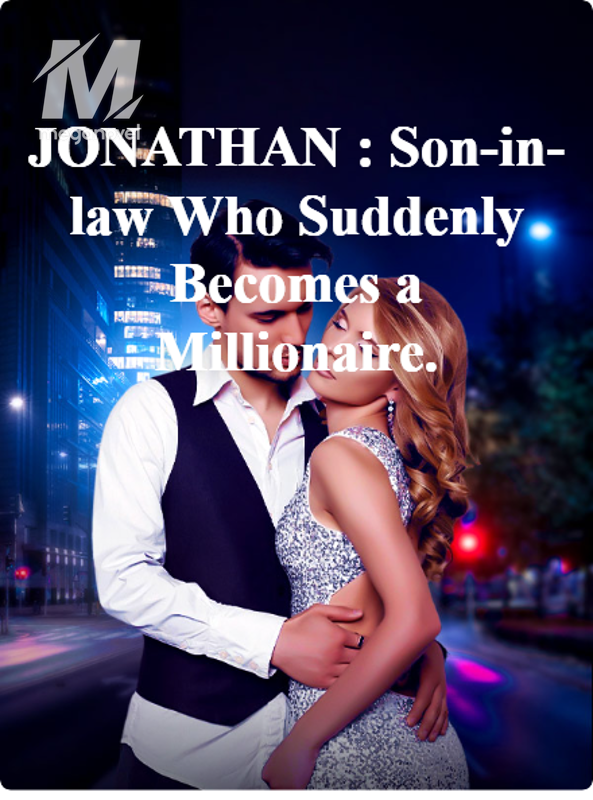 JONATHAN : Son-in-law Who Suddenly Becomes a Millionaire.