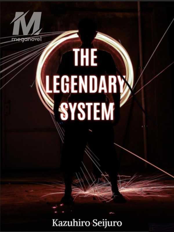 The Legendary System