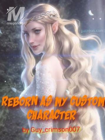 Reborn as my custom character