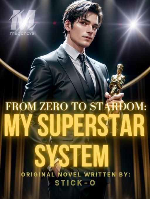 From Zero To Stardom: My Superstar System