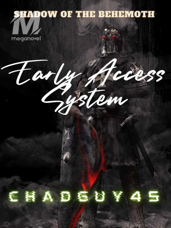 Early Access System Volume 1: Shadow Of The Behemoth