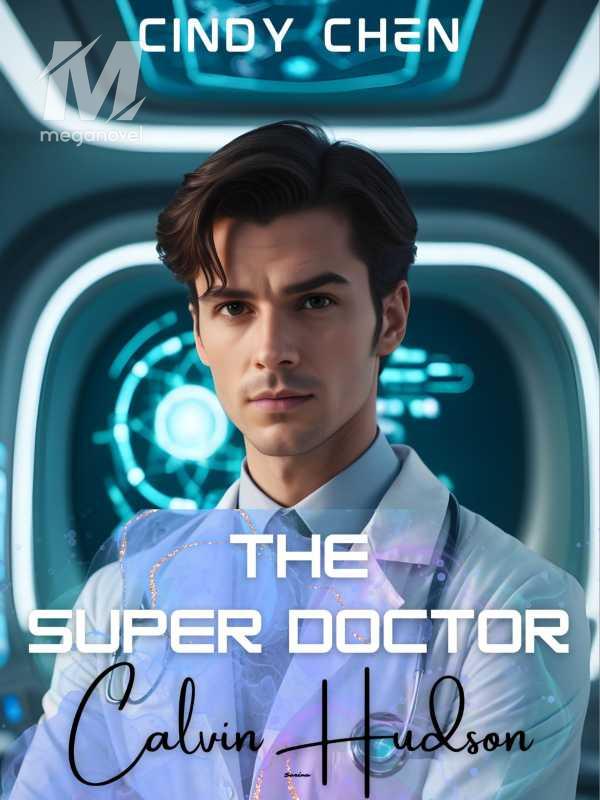 The Super Doctor Calvin Hudson