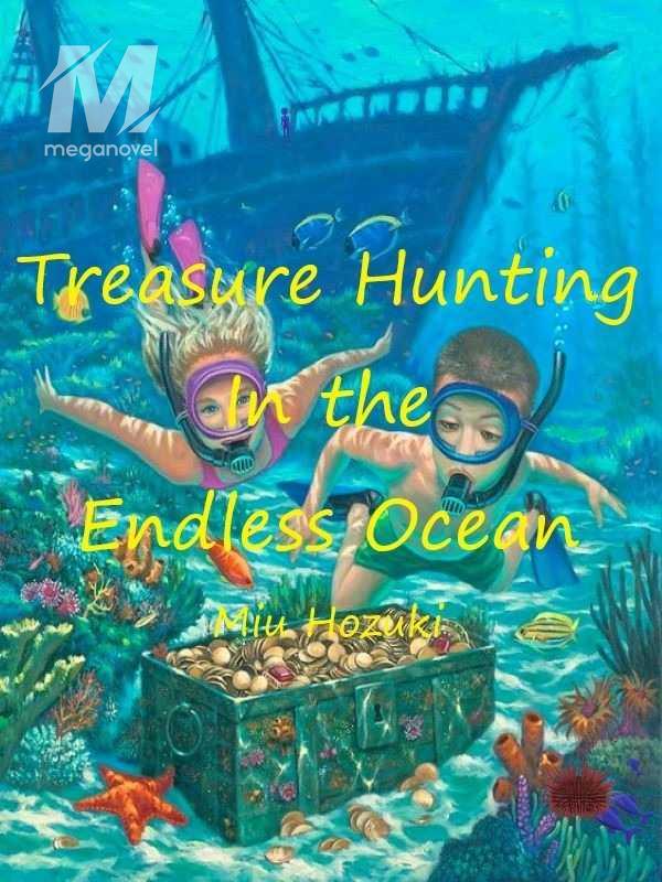 Treasure hunting in endless ocean