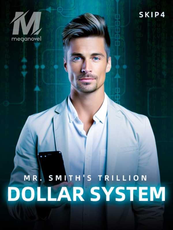 Mr. Smith's Trillion Dollar System
