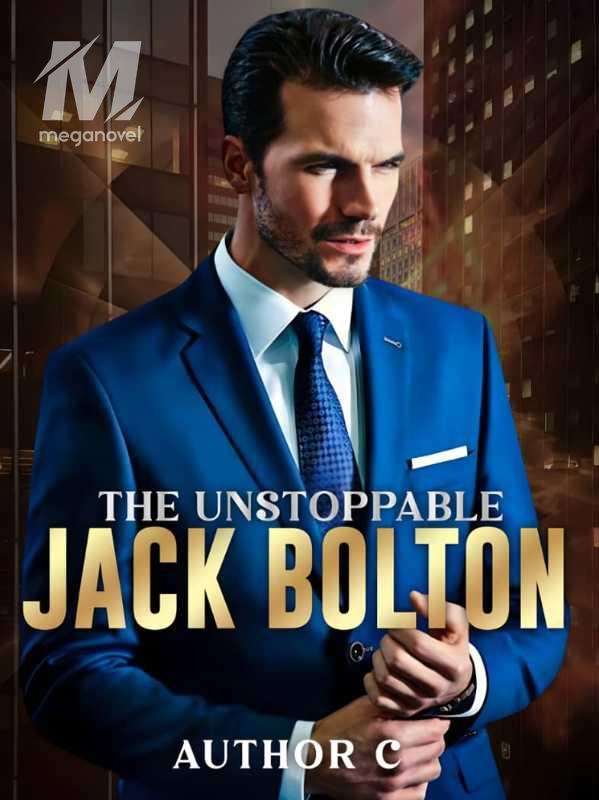 The Unstoppable Jack Bolton