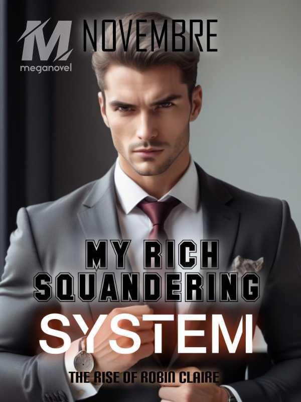 My Rich Squandering System
