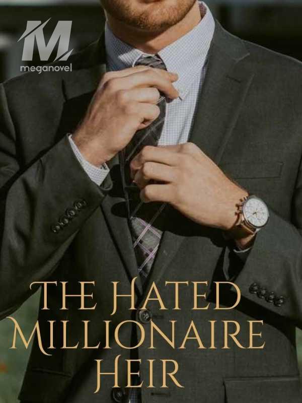 The Hated Millionaire Heir