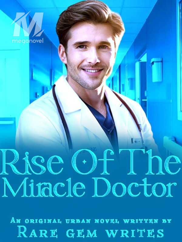 The Rise Of The Miracle Doctor
