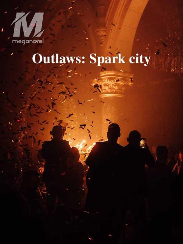 Outlaws: Spark city